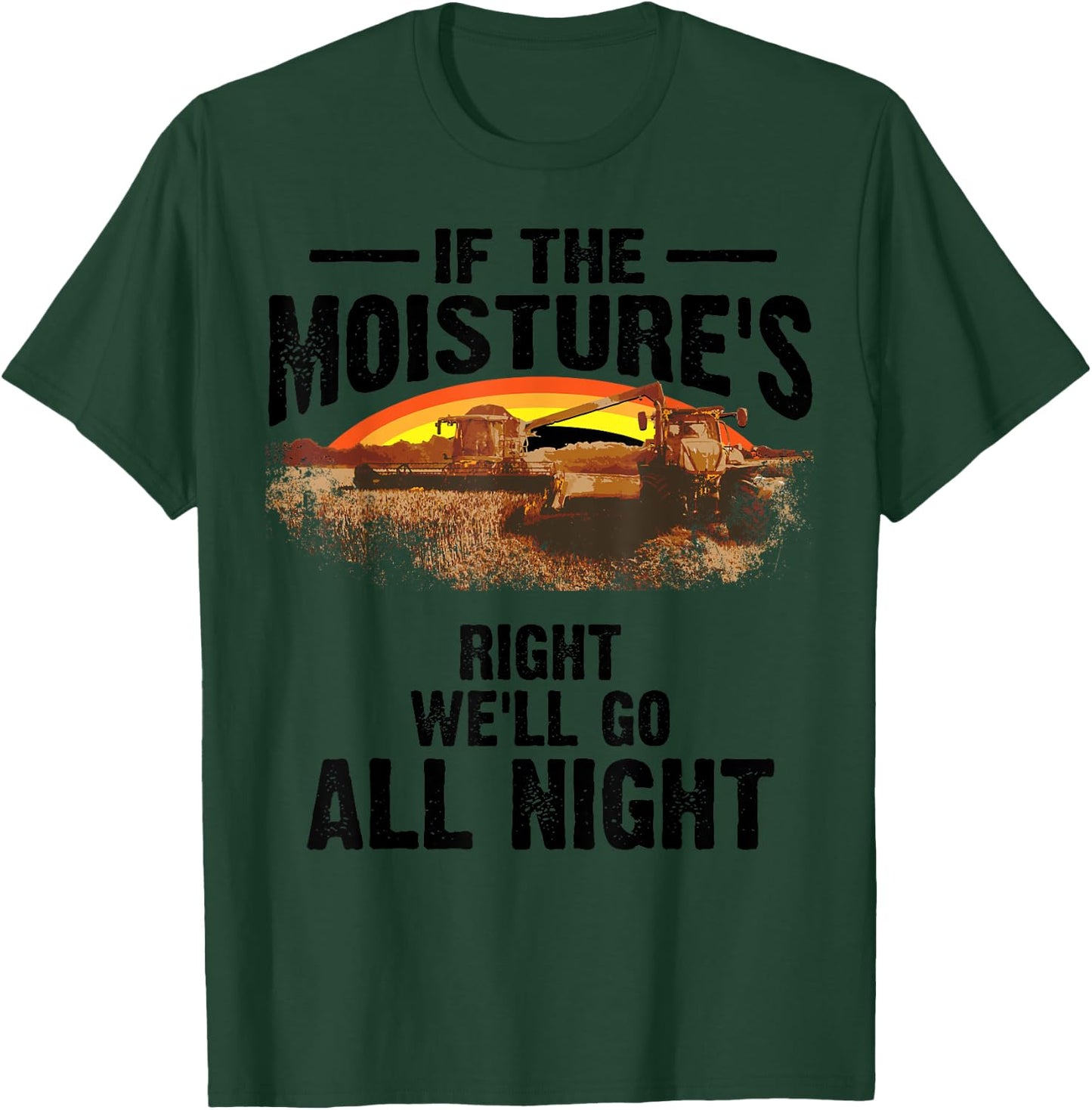 Cool If The Moisture's Right Farmer Gift Funny Farm Men T-Shirt - T-Shirt | Forest
