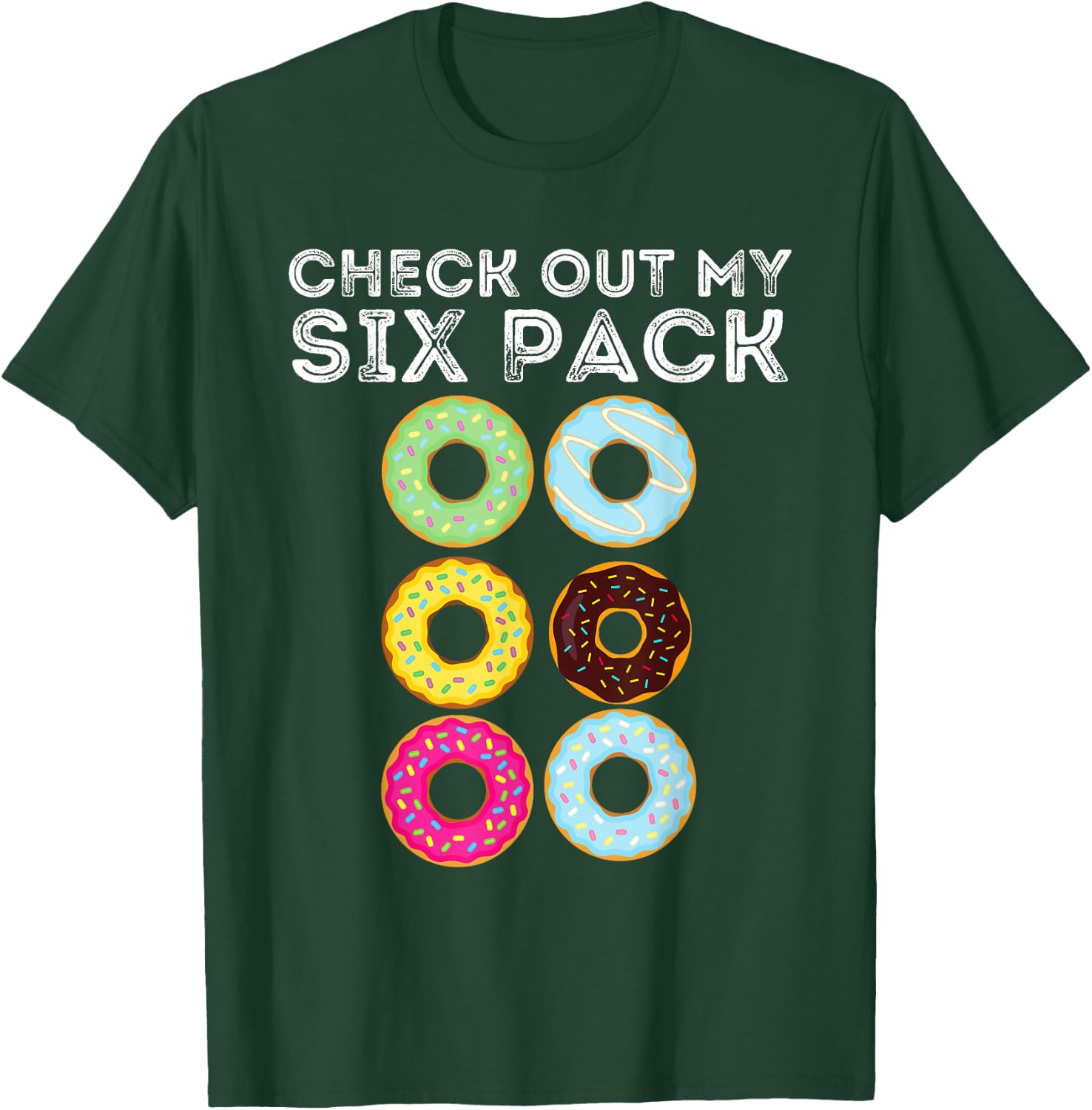 Check Out My Six Pack - Funny Donut Lover & Gym Gift T-Shirt - T-Shirt | Forest