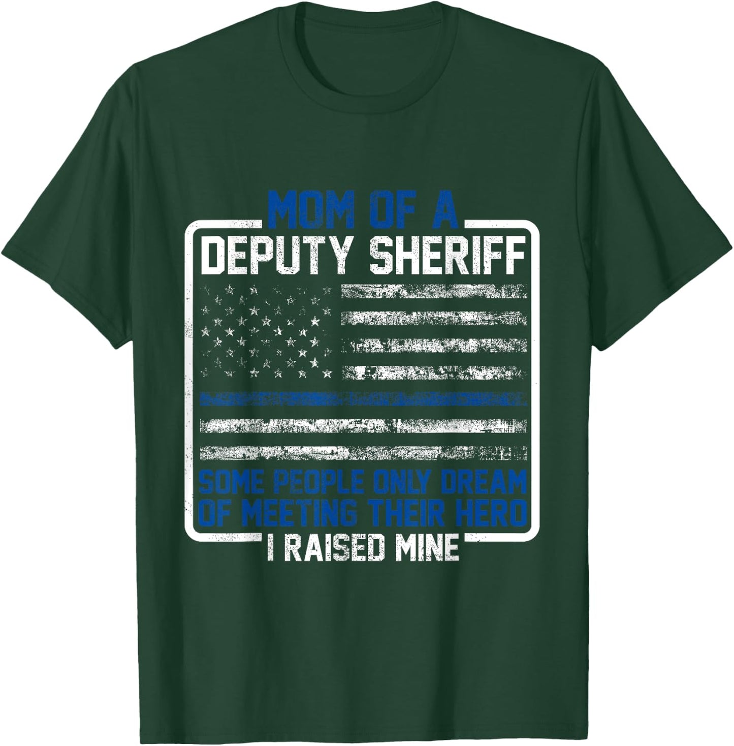 Mom Of A Deputy Sheriff Proud Hero Mother Sheriff T-Shirt - T-Shirt | Forest