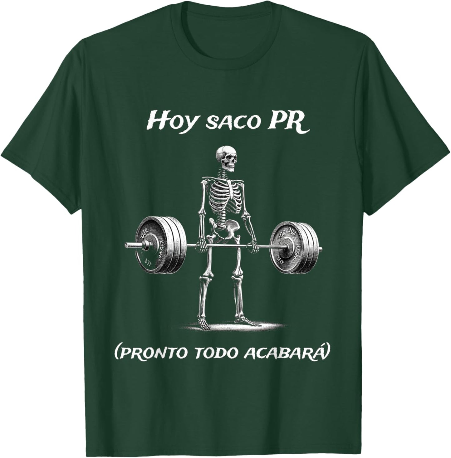 Hoy Saco Pr (pronto Todo Acabará) Calacas Chidas Gym T-Shirt - T-Shirt | Forest