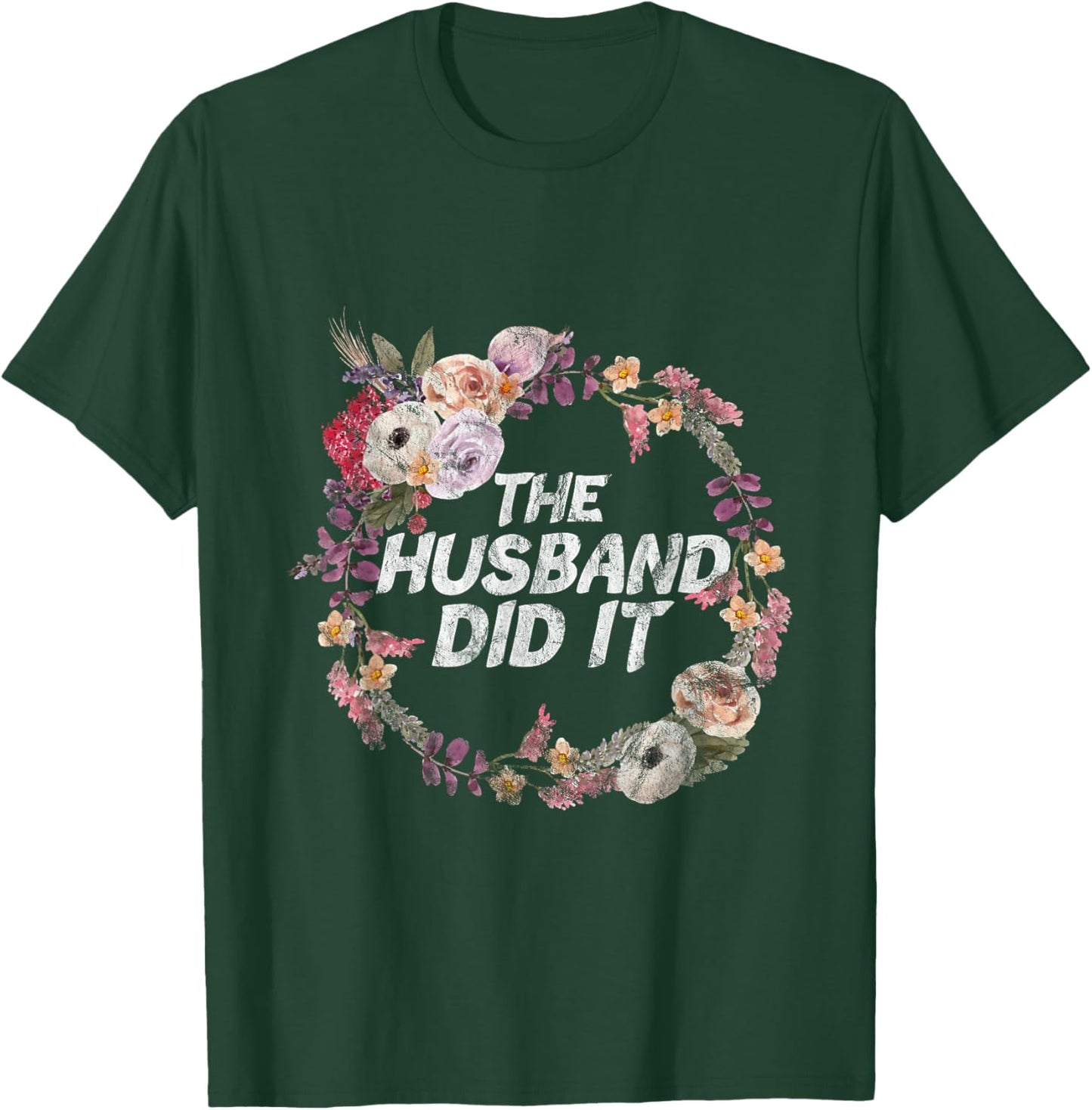 The Husband Did It True Crime Gift T-Shirt - T-Shirt | Forest