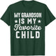 My Grandson is My Favorite Child Funny Grandpa Grandma T-Shirt - T-Shirt | Forest
