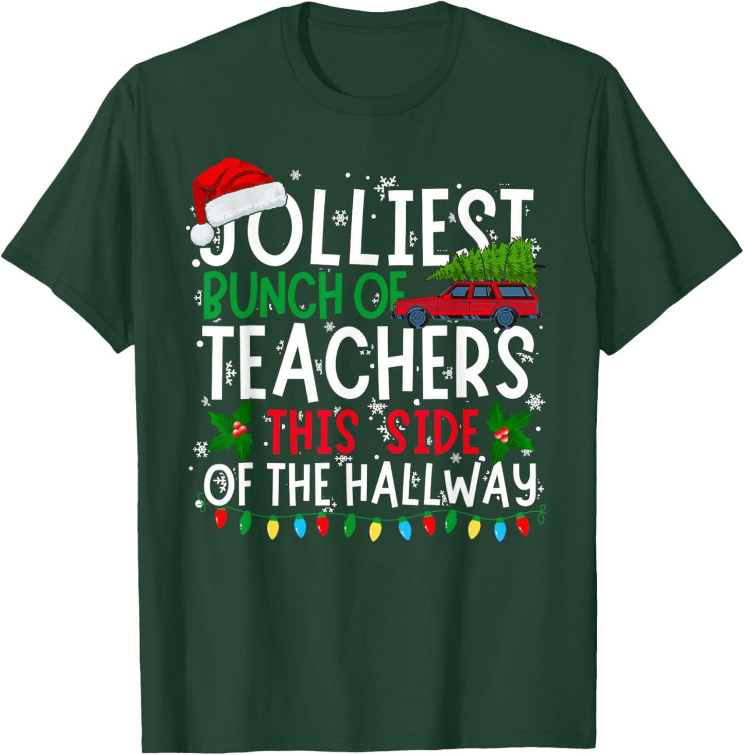 Jolliest Bunch of Teachers This Side Of The Hallway Xmas T-Shirt - T-Shirt | Forest