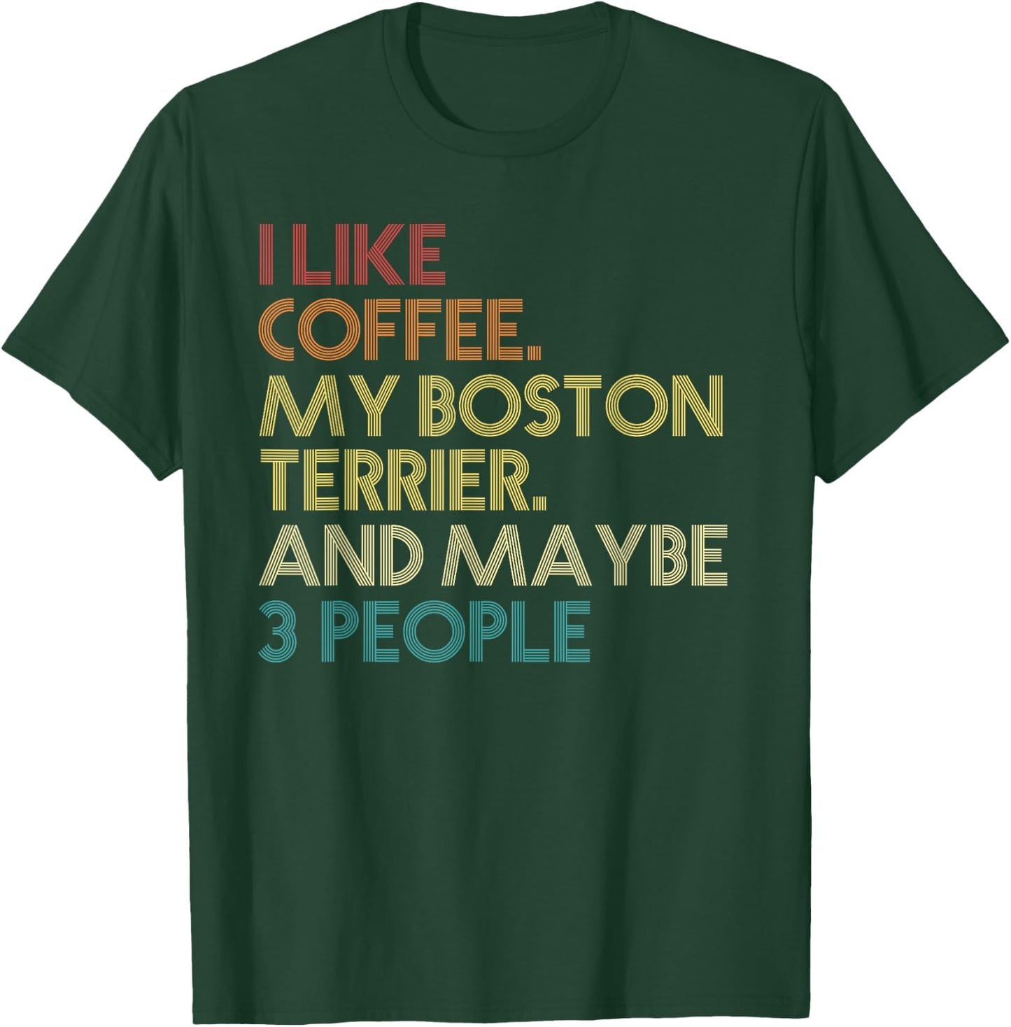 Boston Terrier Dog Owner Coffee Lovers Quote Vintage Retro T-Shirt - T-Shirt | Forest