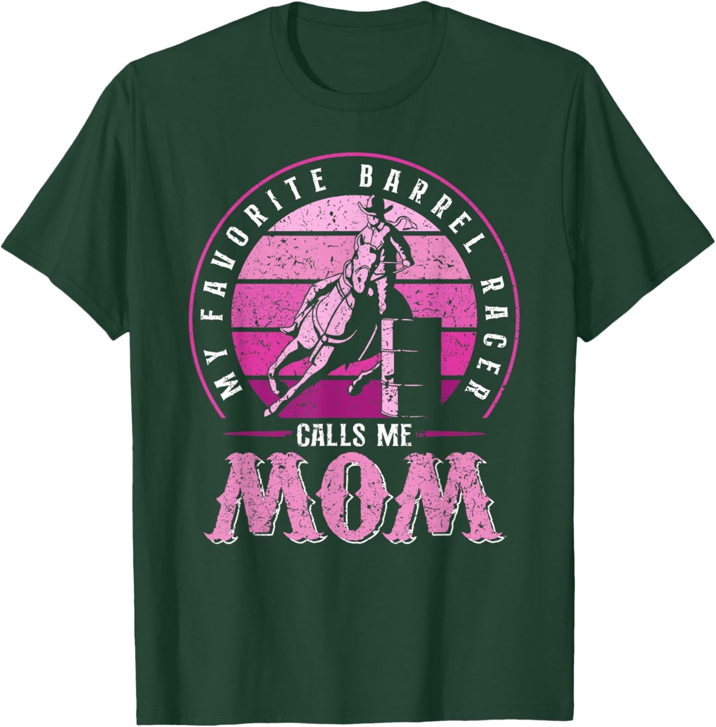 My Favorite Barrel Racer Calls Me Mom Rodeo Barrel Racing T-Shirt - T-Shirt | Forest