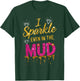 Woman I Sparkle Even in Mud Run Team Princess Mudding Girls T-Shirt - T-Shirt | Forest