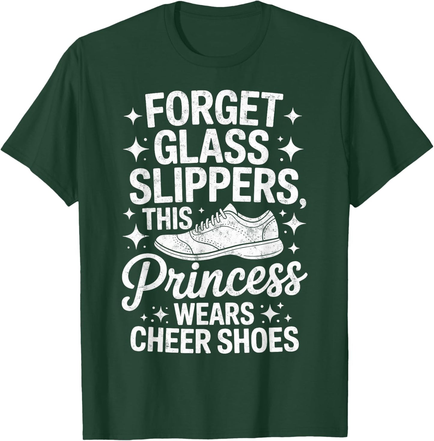 Forget Glass Slippers This Princess Wears Cheer Shoes T-Shirt - T-Shirt | Forest
