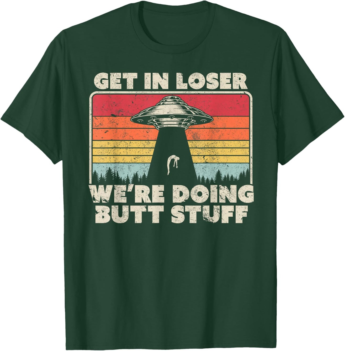 Get In Loser Alien UFO Shirt Vintage T-Shirt - T-Shirt | Forest