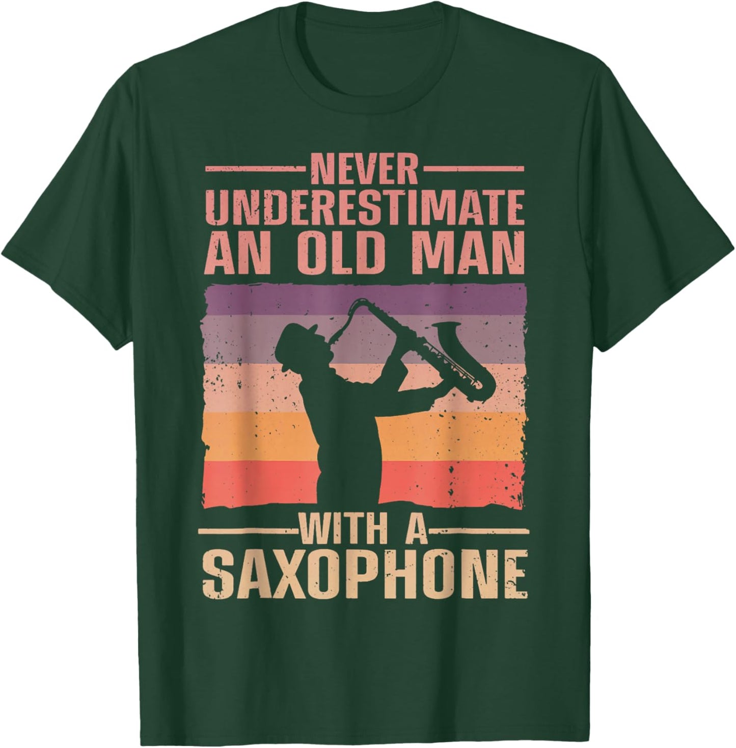 Never Underestimate Old Man With Saxophone Sax Player T-Shirt - T-Shirt | Forest