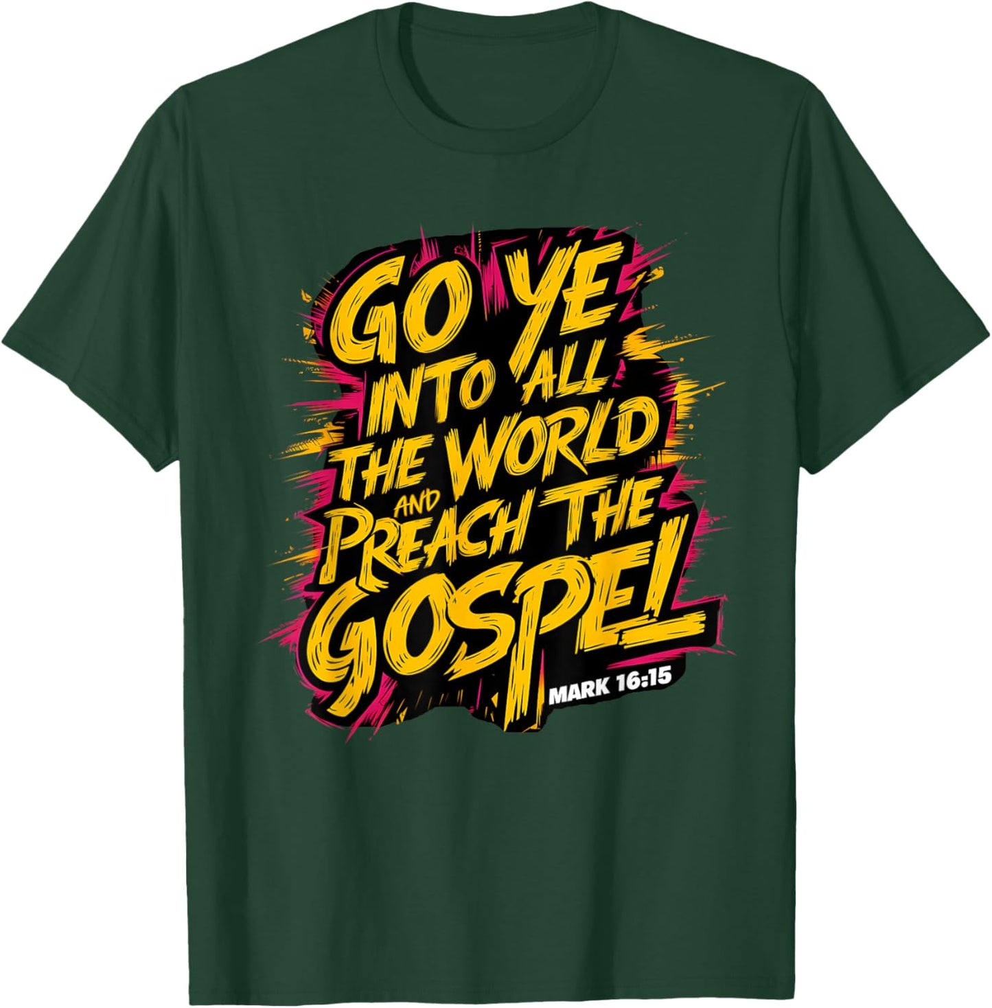 Mark 16:15 Go ye into all the world, and preach the gospel T-Shirt - T-Shirt | Forest
