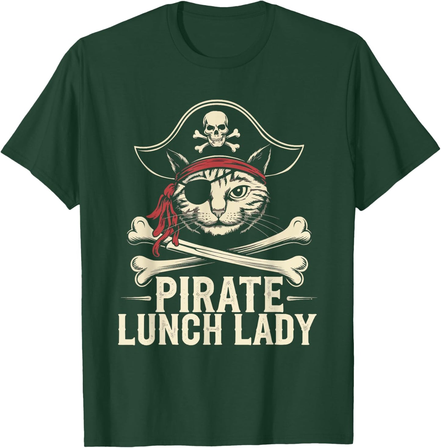 Pirate Lunch Lady Cat Humor Lunch Lady Jolly Roger Sarcasm T-Shirt - T-Shirt | Forest