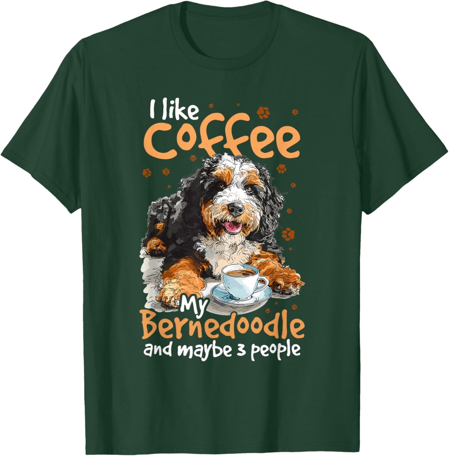 Bernedoodle Dog Breed Pet I like coffee my Bernedoodle T-Shirt - T-Shirt | Forest