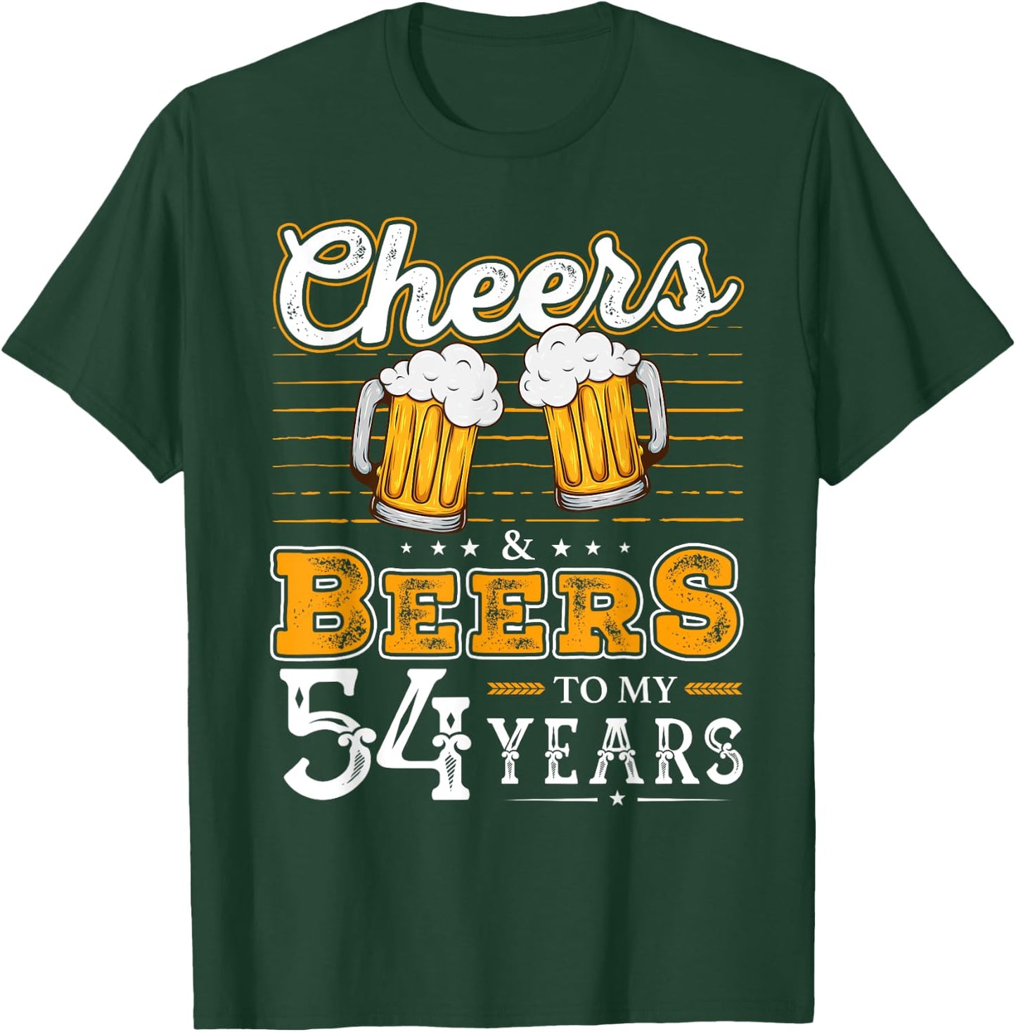 Funny Cheers And Beers To My 54 Years 54th Birthday T-Shirt - T-Shirt | Forest