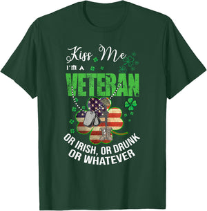 Kiss Me I'm A Veteran Or Irish Or Drunk Or Whatever Patricks T-Shirt - T-Shirt | Forest
