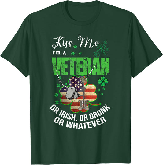 Kiss Me I'm A Veteran Or Irish Or Drunk Or Whatever Patricks T-Shirt - T-Shirt | Forest