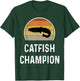 Catfish Champion Fishing Gifts Funny Fisherman Shirt Retro T-Shirt - T-Shirt | Forest