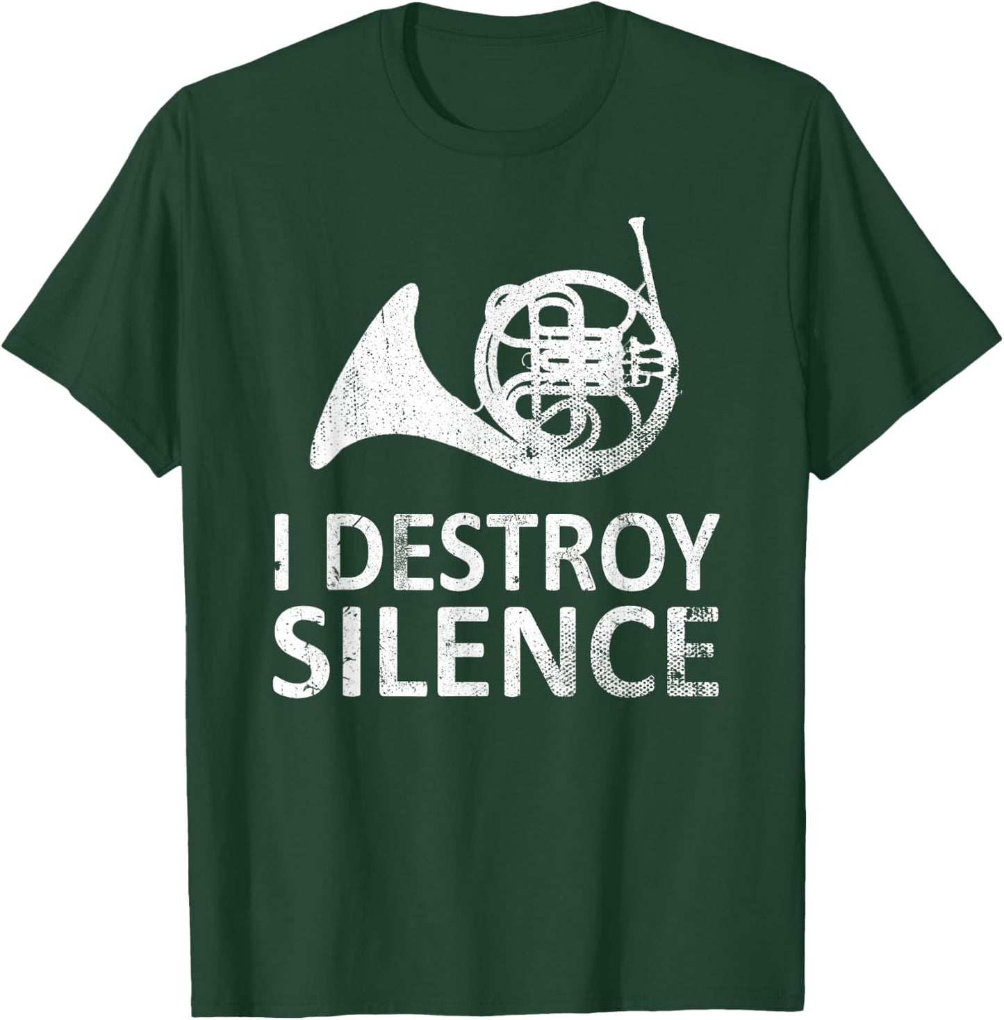 I Destroy Silence - Funny French Horn Players Music Humor T-Shirt - T-Shirt | Forest