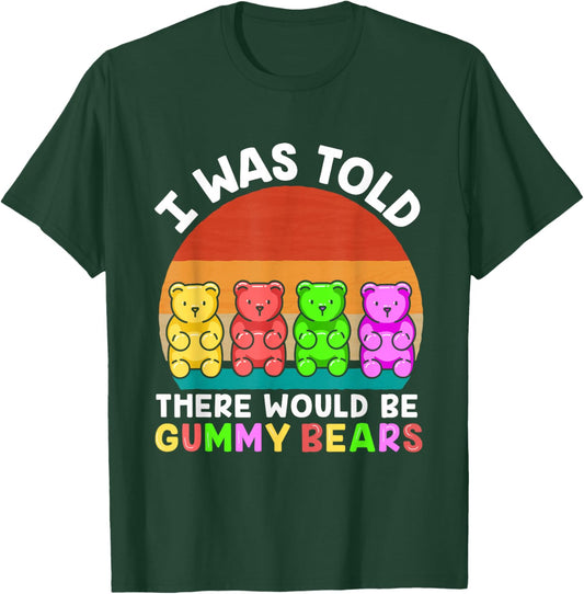 There Would Be Gummy Bear Funny Gummy Bear T-Shirt - T-Shirt | Forest