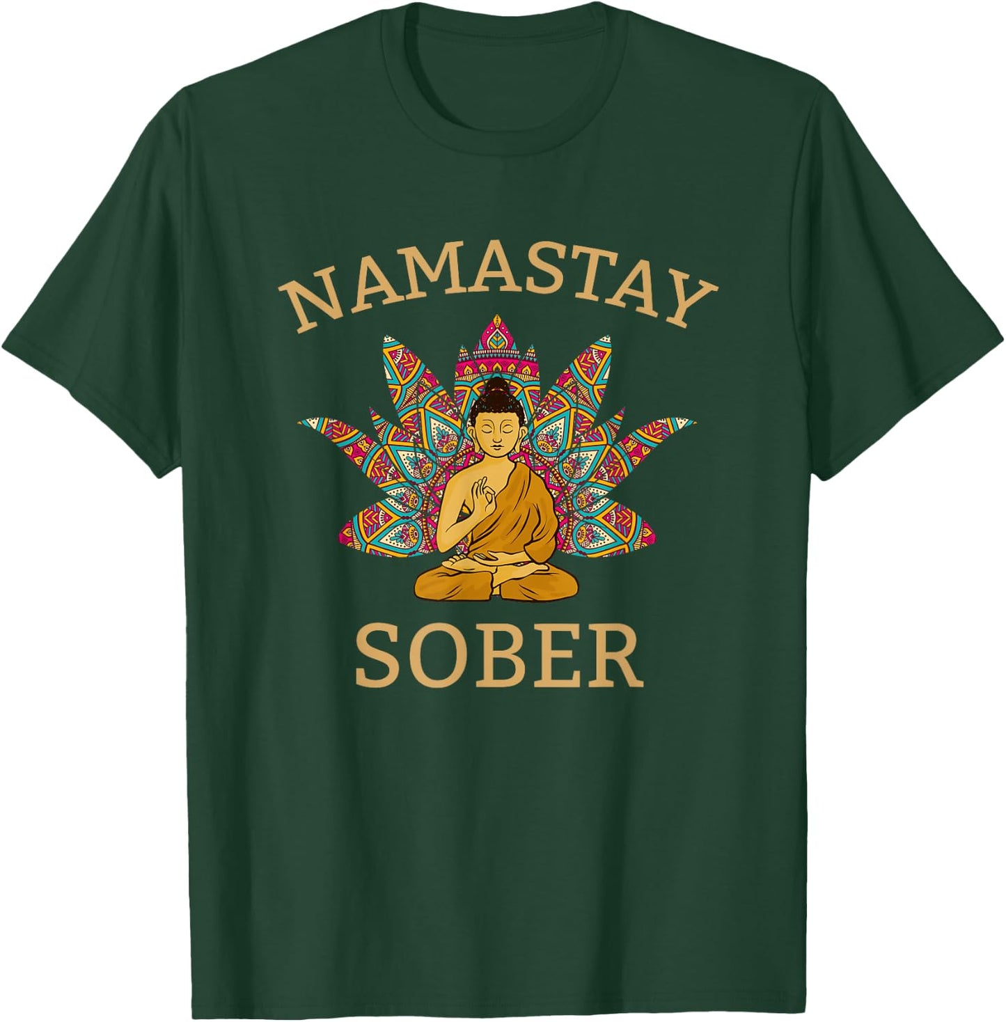 Namastay Sober , funny sobriety yoga T-Shirt - T-Shirt | Forest