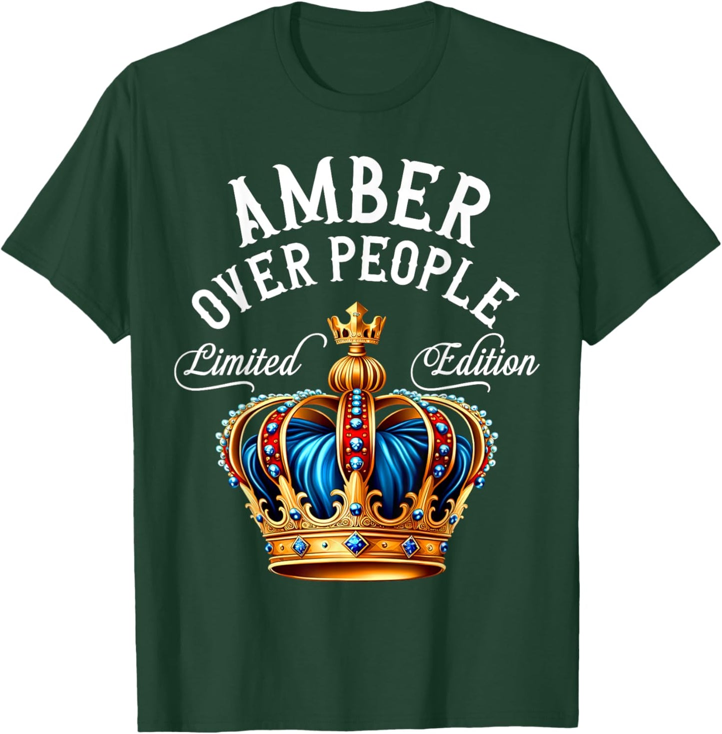 Amber Name Birthday Gift Funny Amber Over People Crown T-Shirt - T-Shirt | Forest