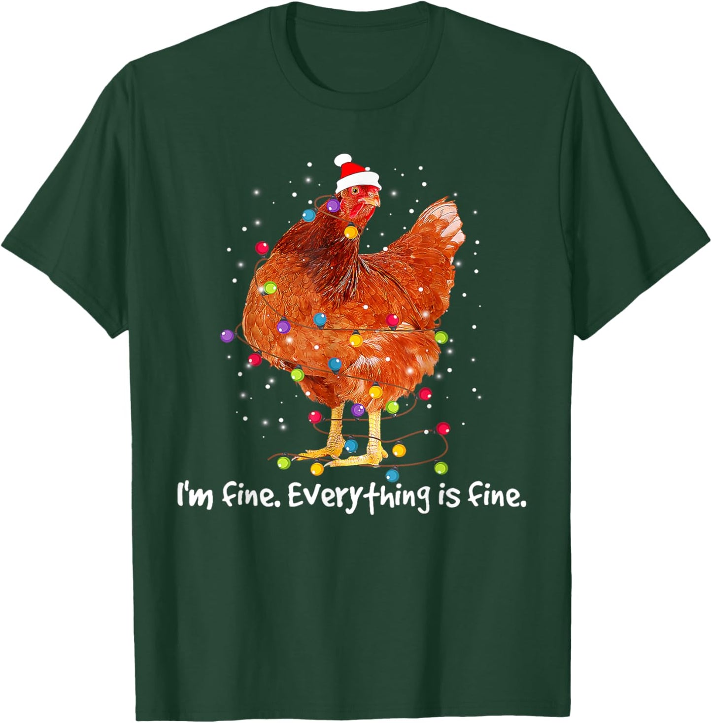 I'm Fine Everything Is Fine Christmas Chicken Xmas Lights T-Shirt - T-Shirt | Forest