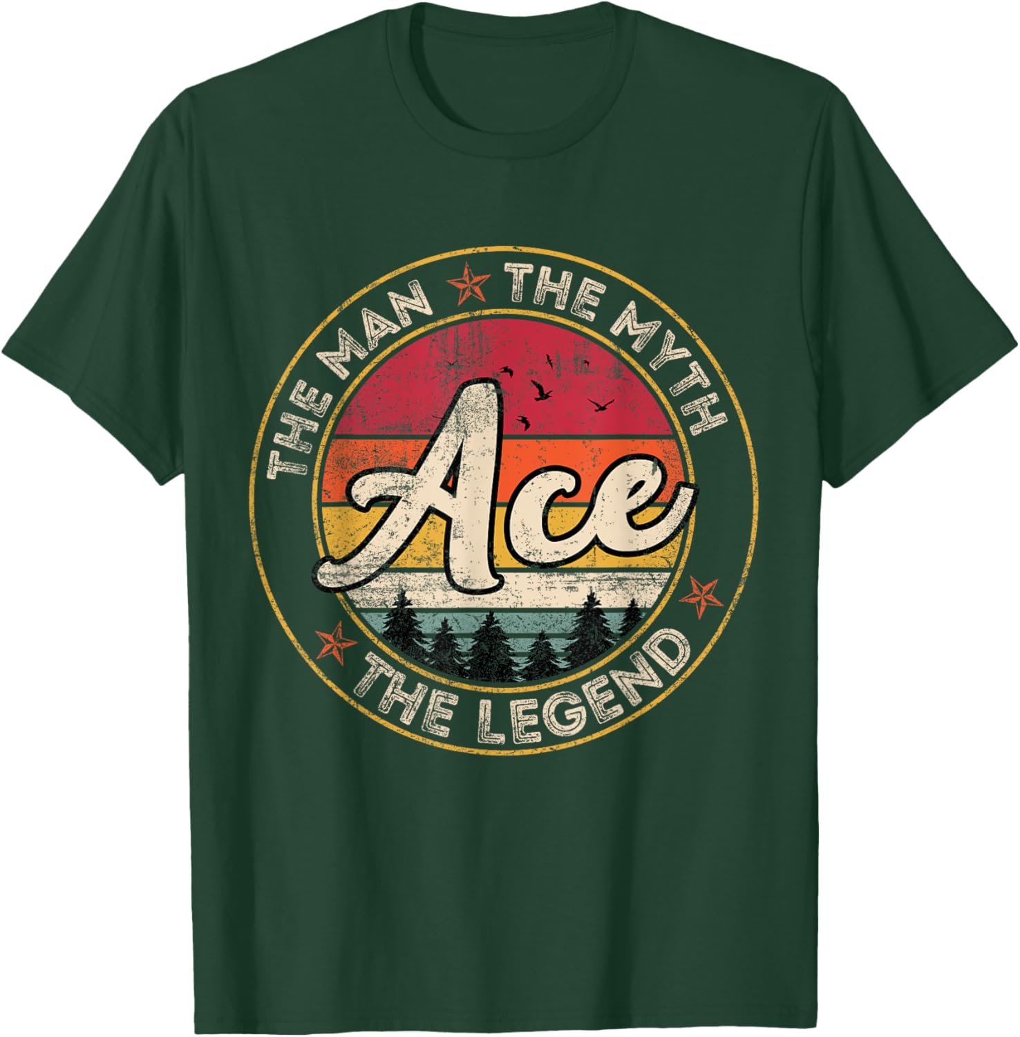 Ace The Man The Myth The Legend Personalized Name T-Shirt - T-Shirt | Forest