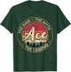 Ace The Man The Myth The Legend Personalized Name T-Shirt - T-Shirt | Forest