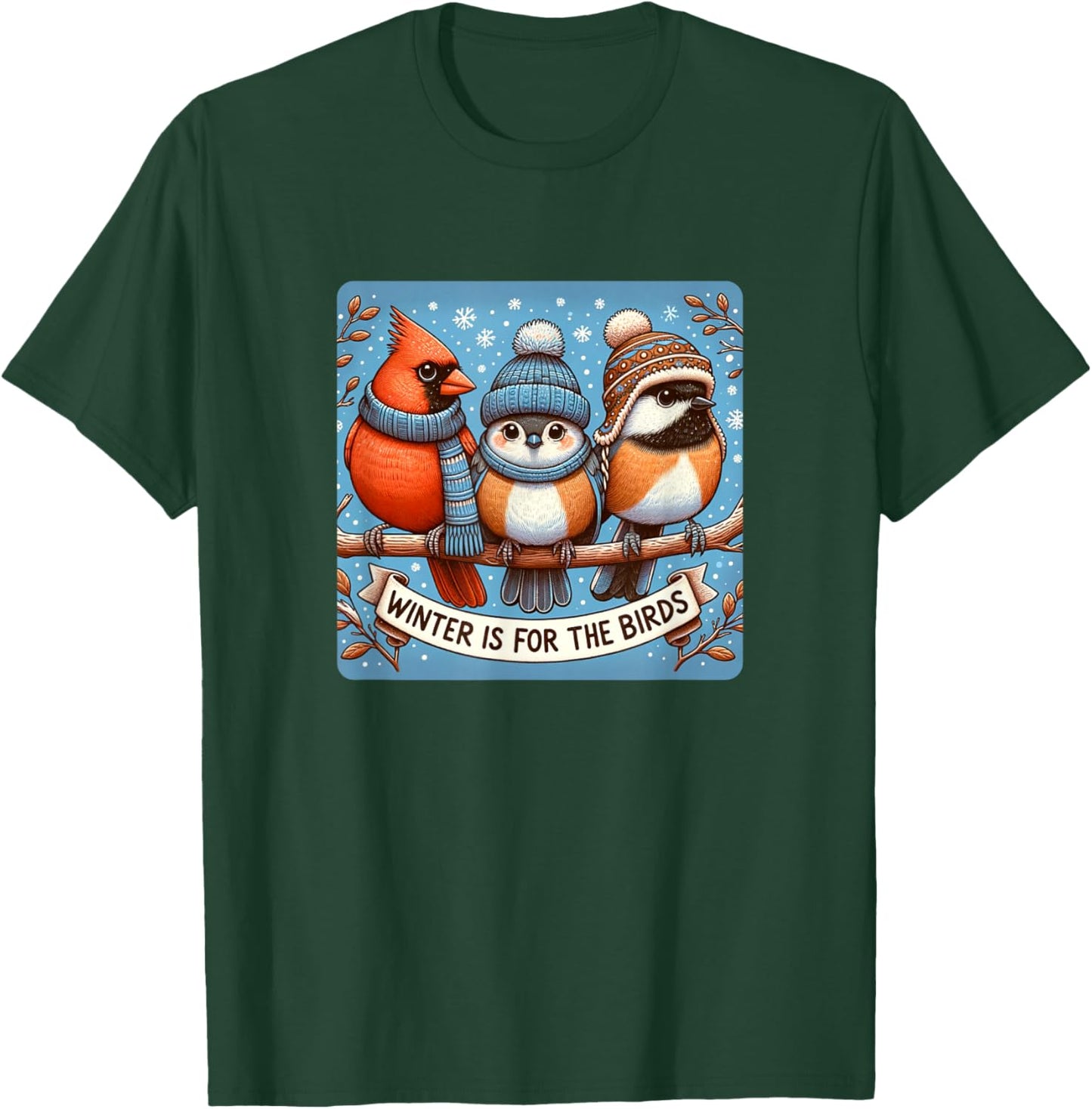 Winter Is For The Birds T-Shirt - T-Shirt | Forest