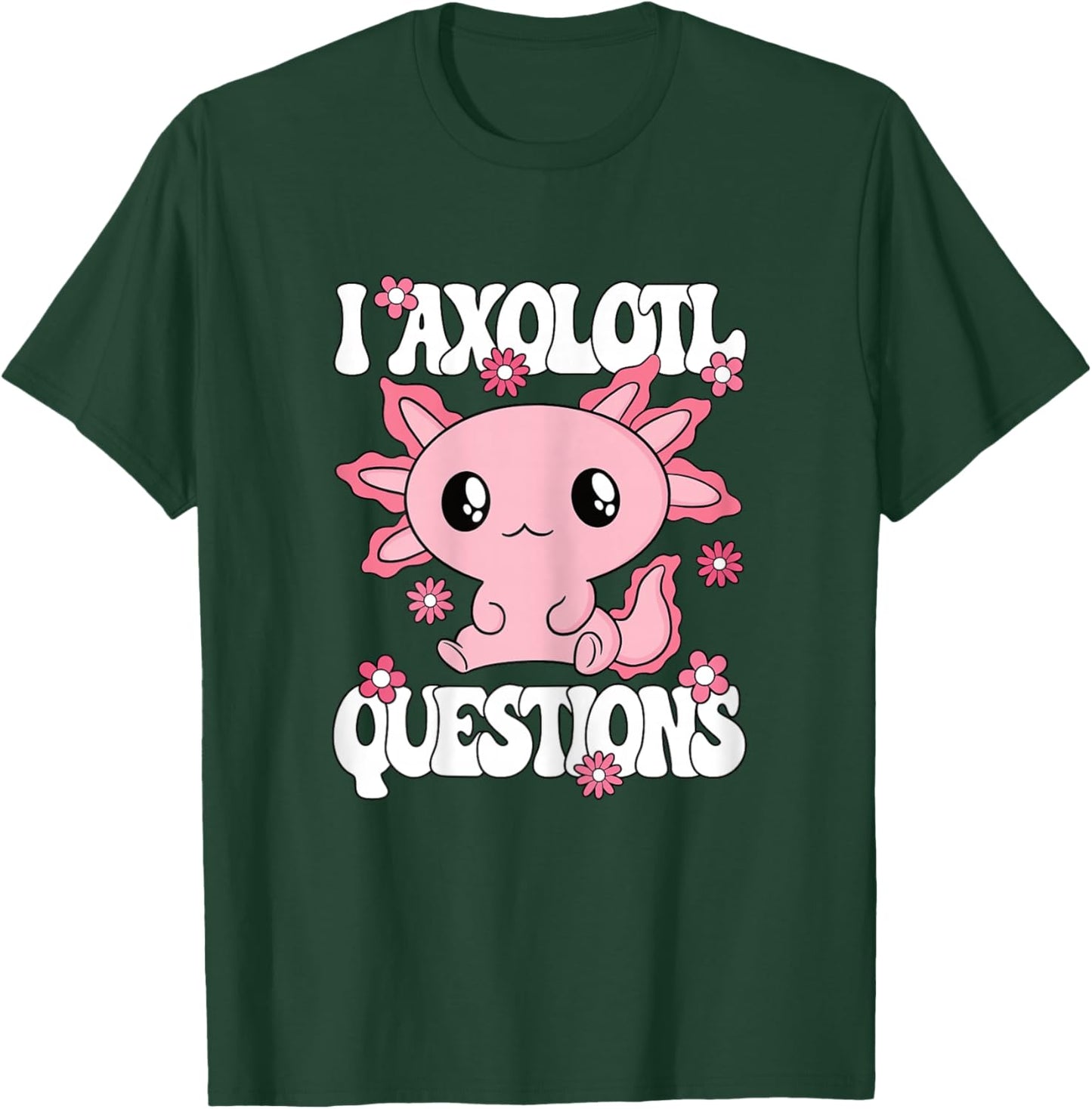 I Axolotl Questions Funny Kawaii Axolotl Women Girls Kids T-Shirt - T-Shirt | Forest