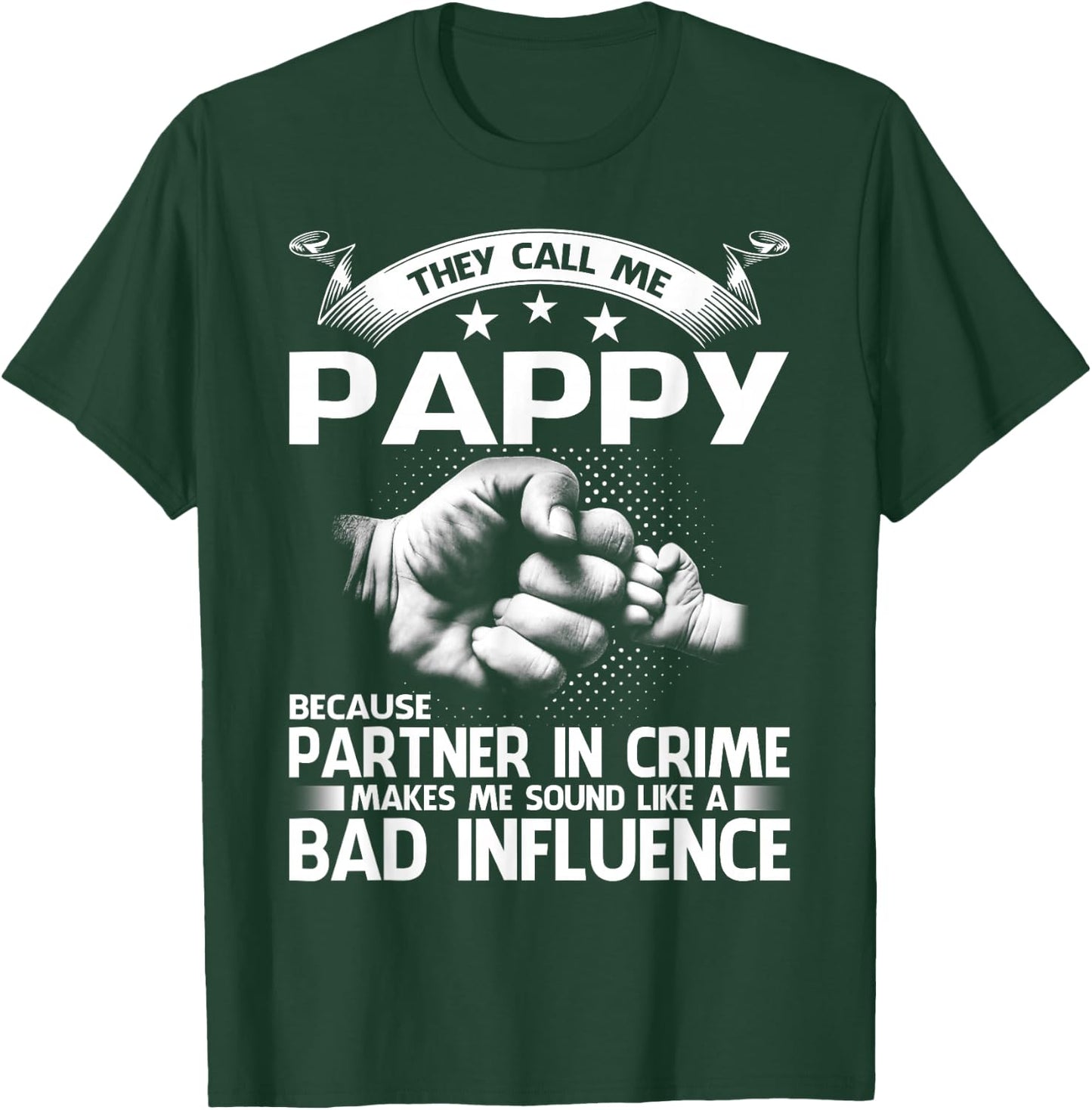 They Call Me Pappy Because Partner In Crime T-Shirt - T-Shirt | Forest