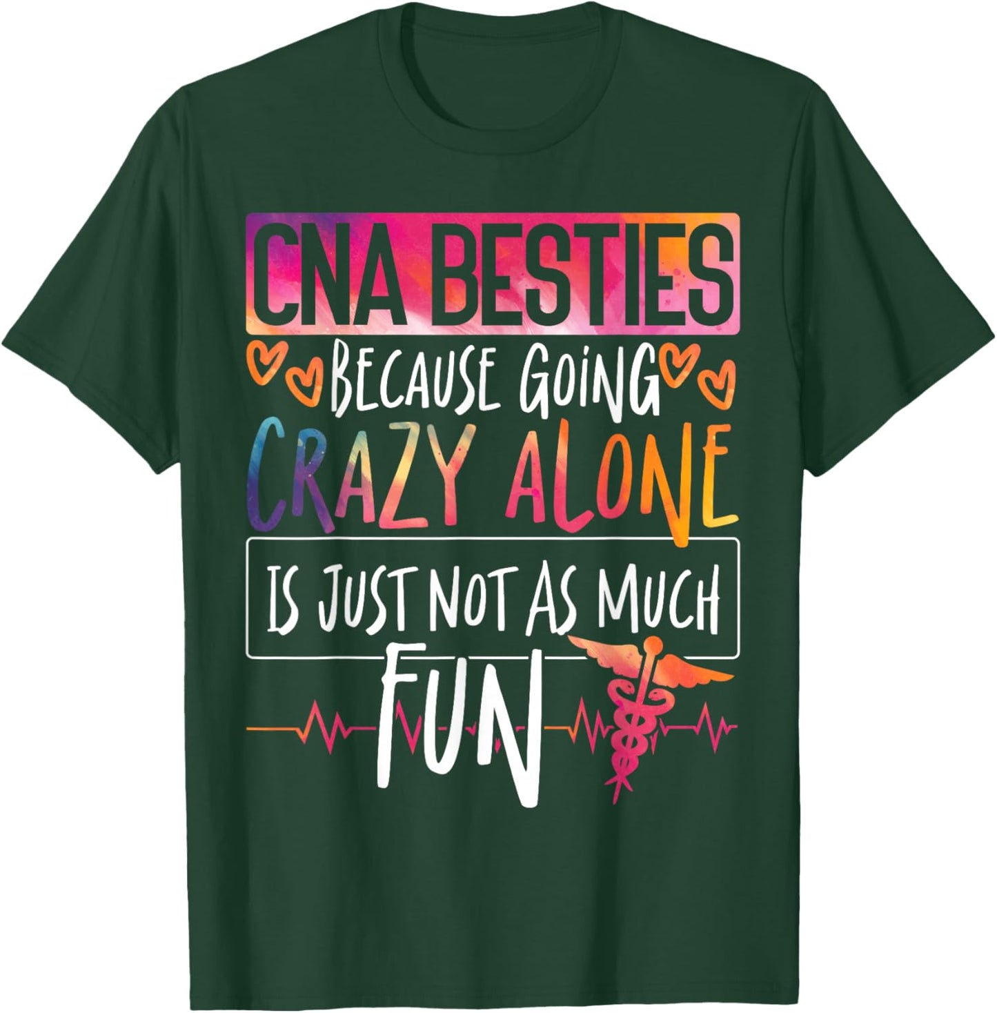 CNA Nurse Certified Nursing Assistant Cna Besties Because T-Shirt - T-Shirt | Forest