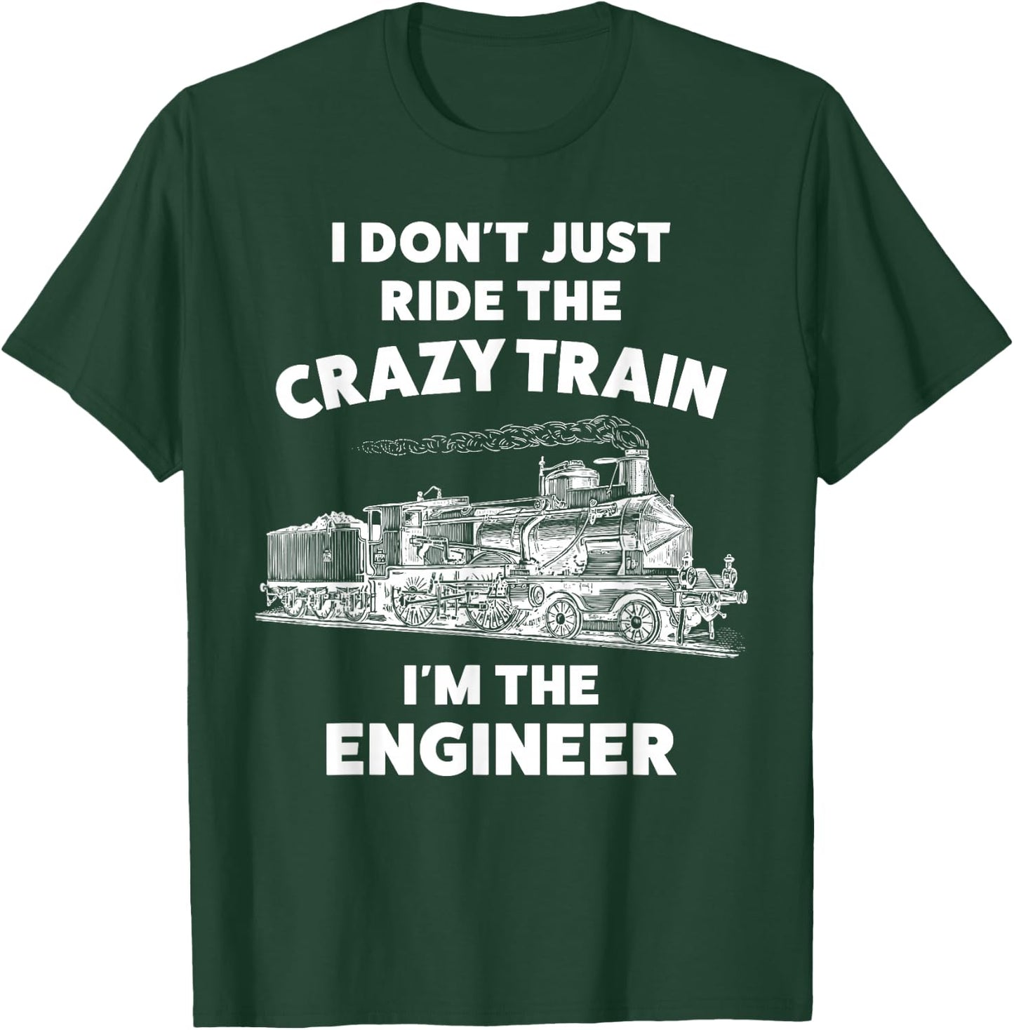 Funny Crazy Train Engineer Shirt & Men T-Shirt - T-Shirt | Forest