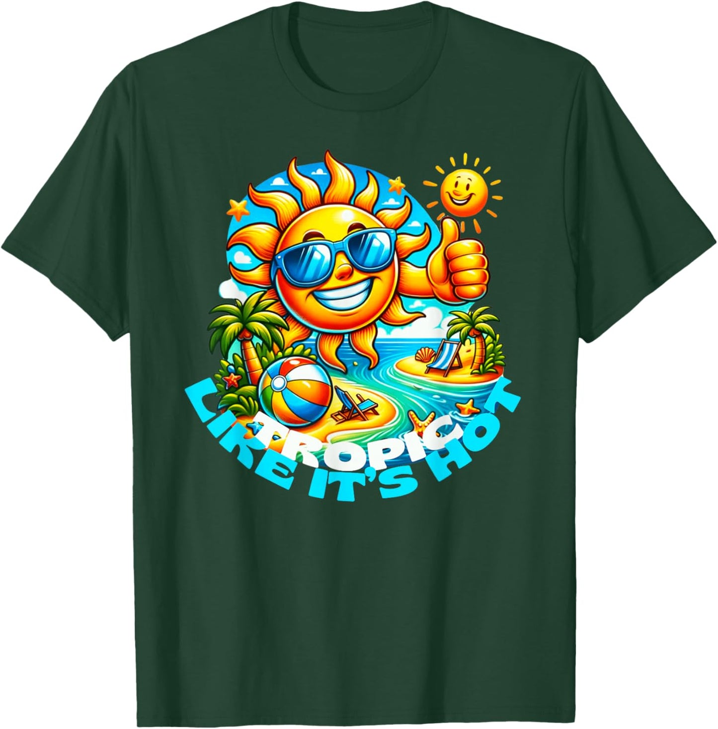 Tropic Like It's Hot Fun in Sun T-Shirt - T-Shirt | Forest