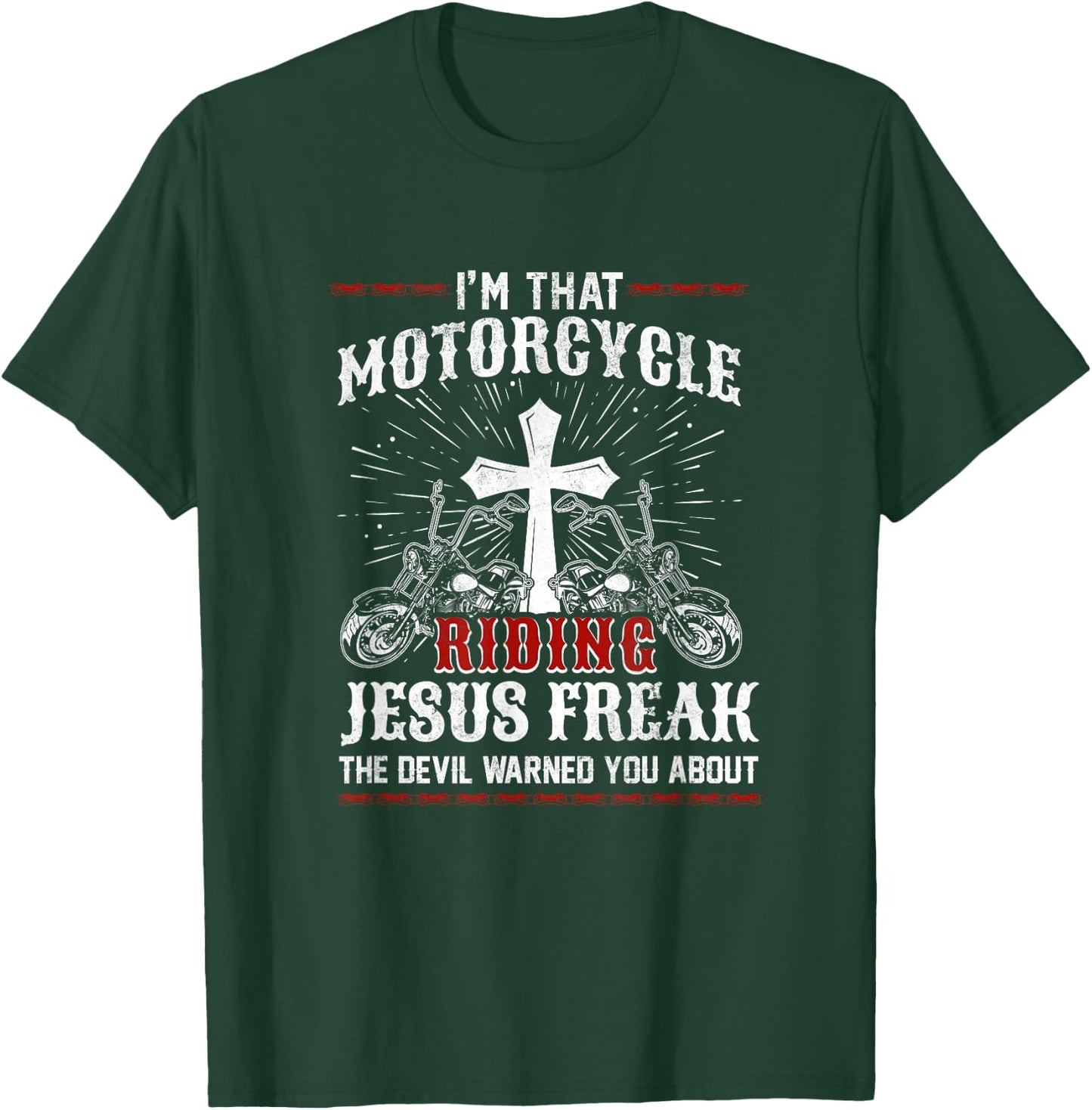 Christian Biker I'm That Motorcycle Riding Jesus Freak Faith T-Shirt - T-Shirt | Forest