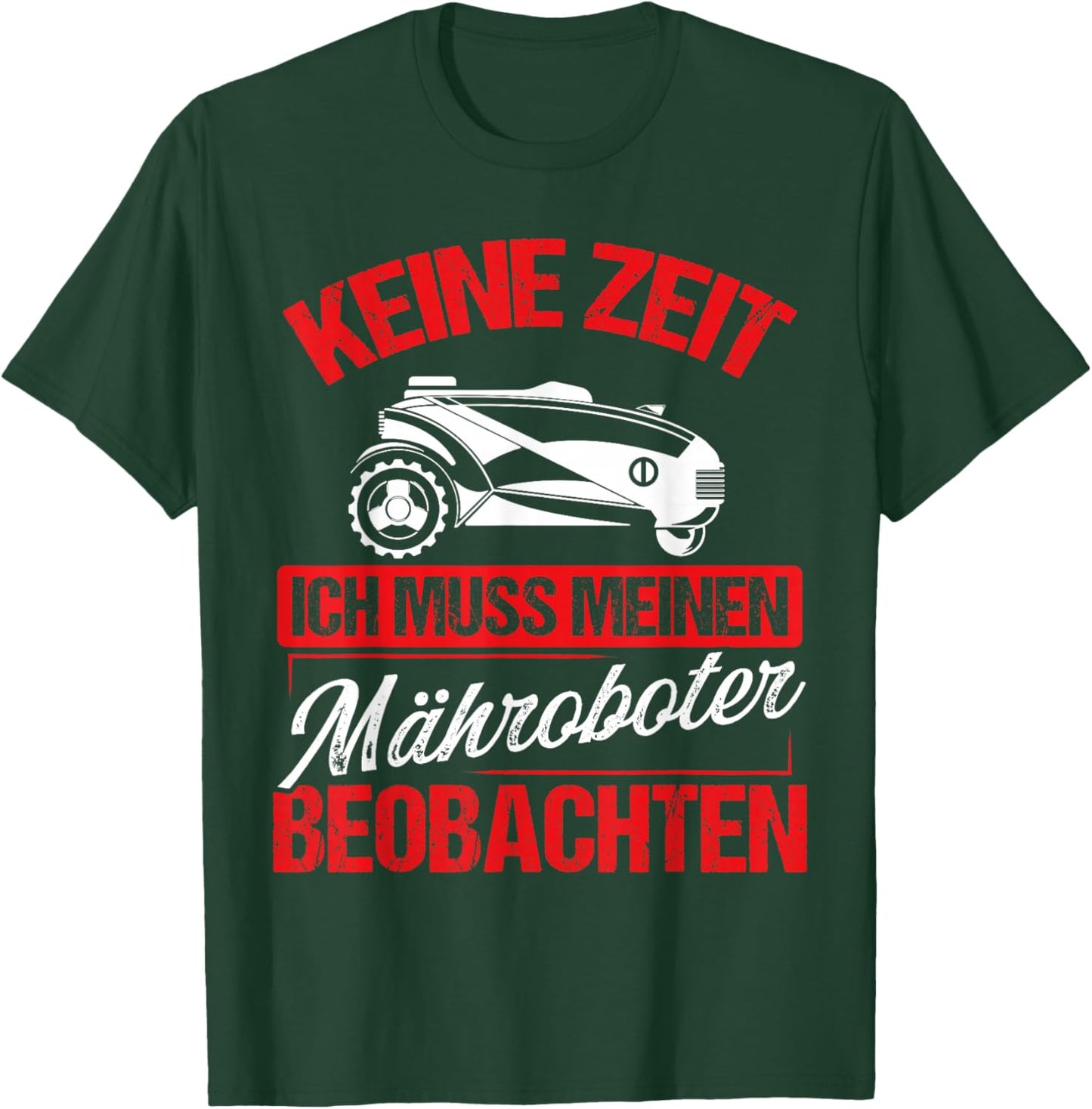 Rasenroboter & Mähroboter Spruch für Gärtner Mähroboter T-Shirt - T-Shirt | Forest