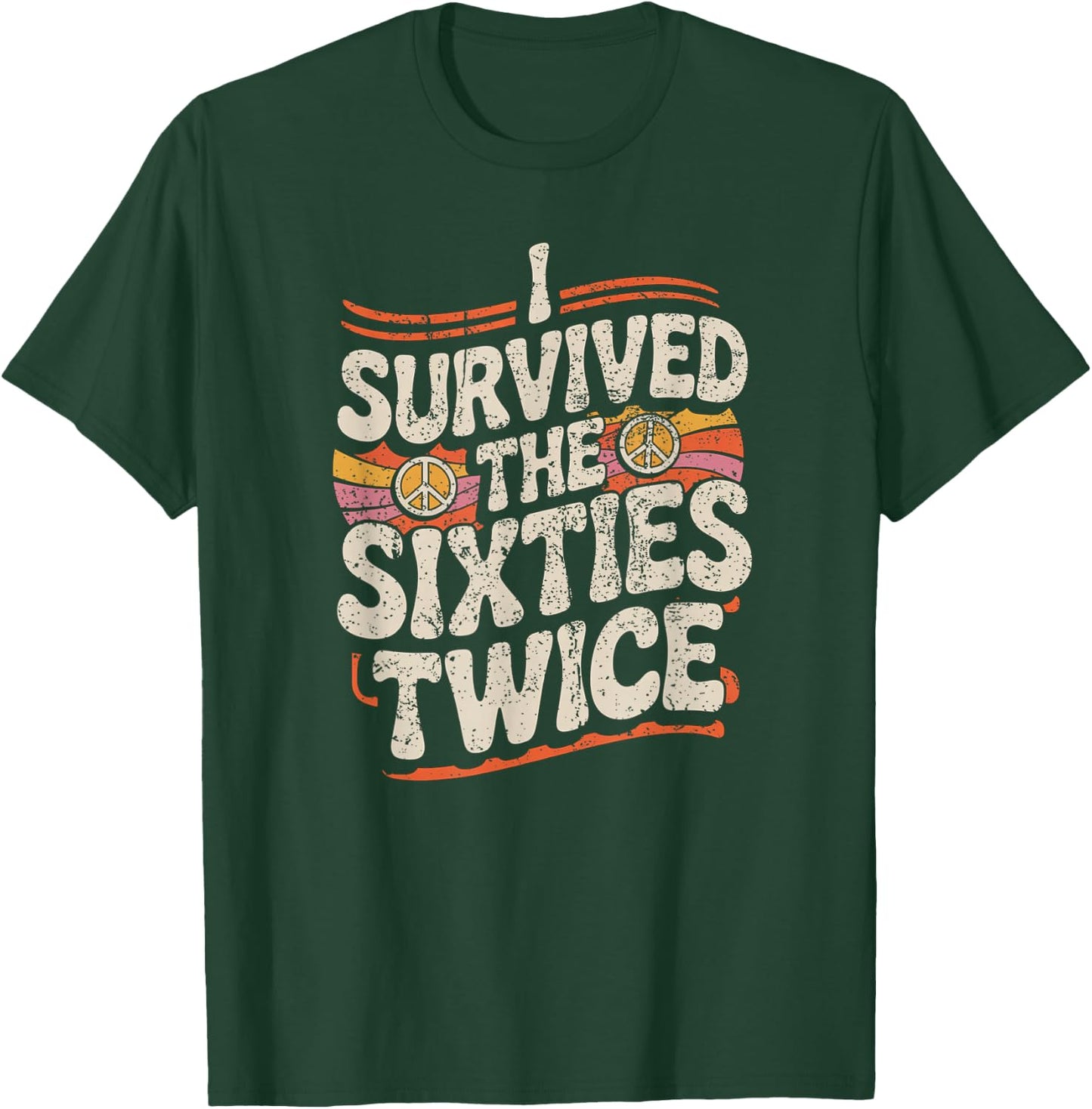 I Survived The Sixties 60s Twice T-Shirt - T-Shirt | Forest