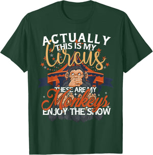 Monkey Lover Actually This Is My Circus These Are My Monkeys T-Shirt - T-Shirt | Forest