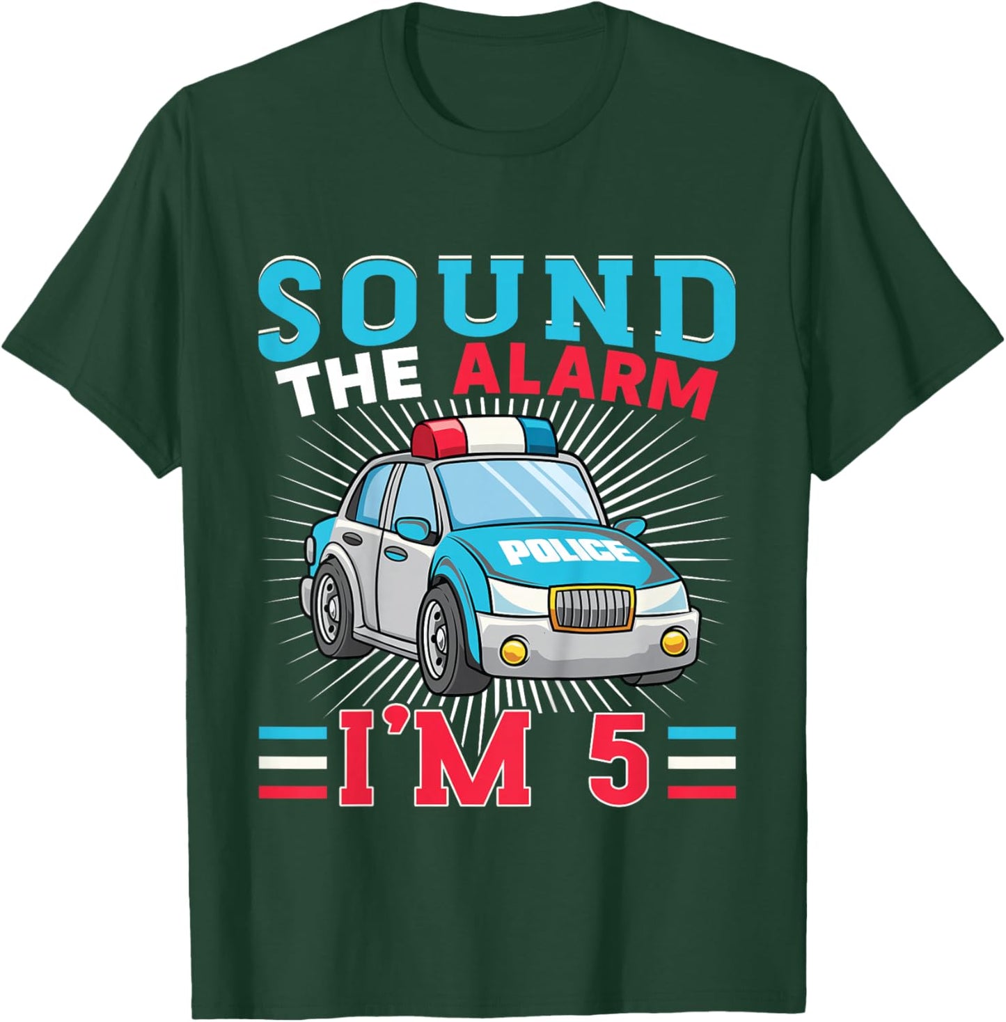 Sound The Alarm I'm 5 Kid Police Vehicle 5th Birthday T-Shirt - T-Shirt | Forest