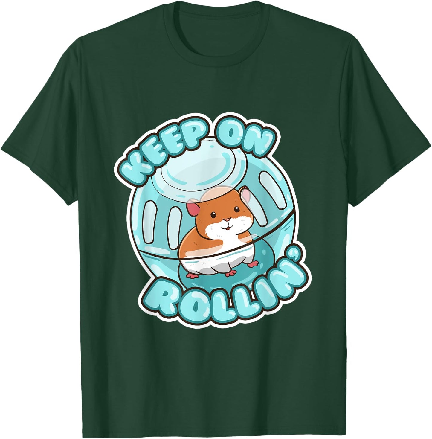 Keep On Rolling Cute Hamster Hammy Owner Pet Lover Gift T-Shirt - T-Shirt | Forest