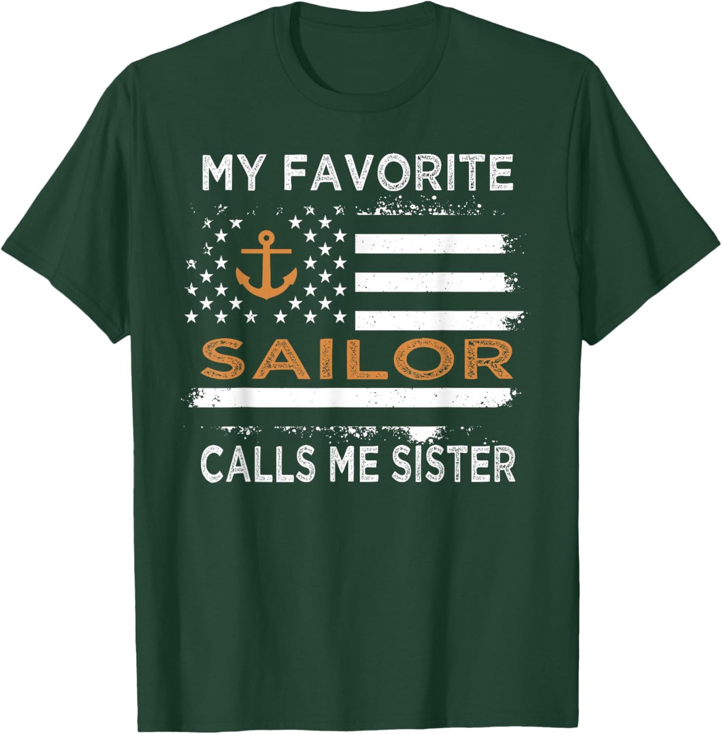 My Favorite Sailor Calls Me Sister Proud Sailor Sister T-Shirt - T-Shirt | Forest