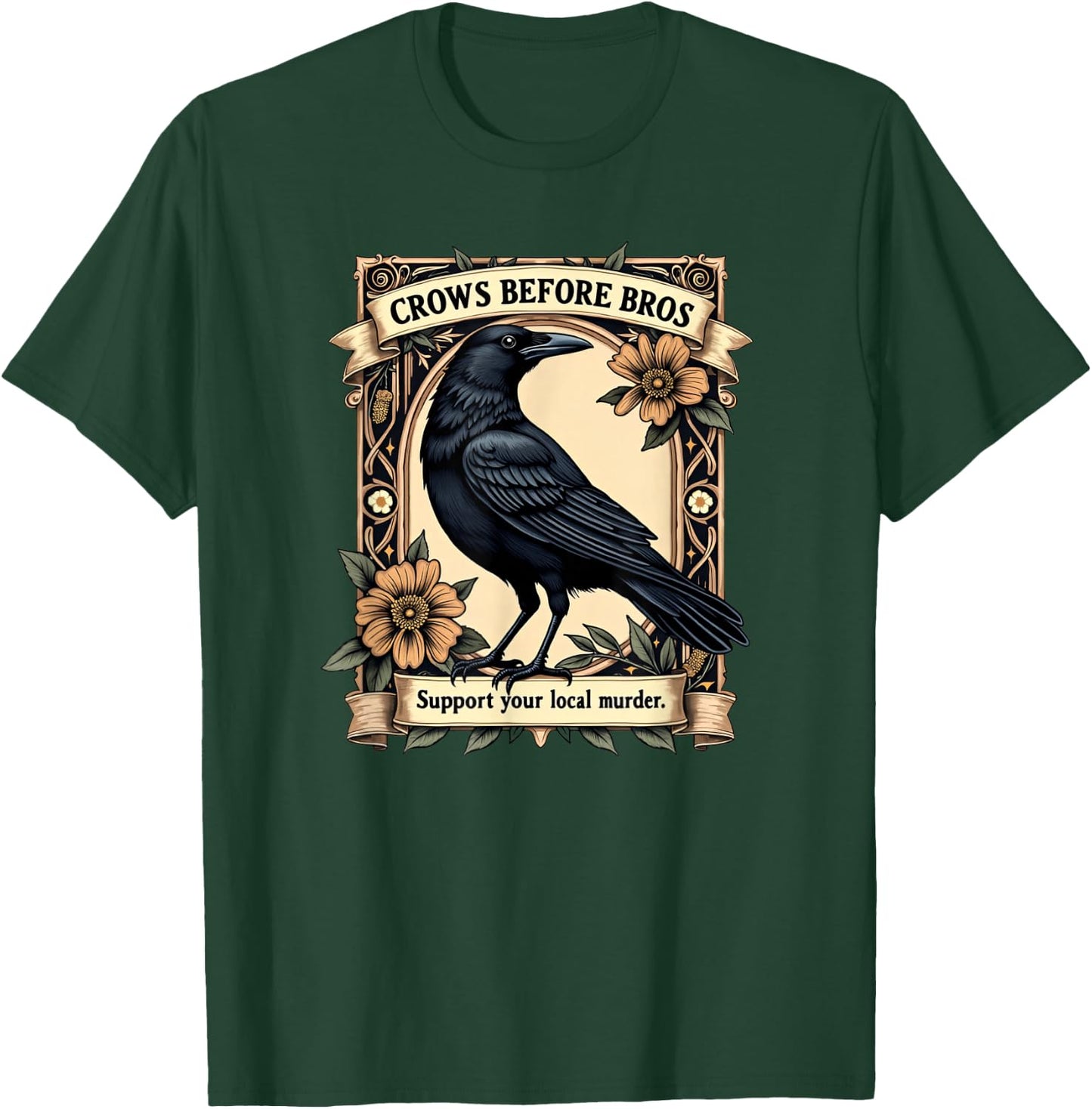 Crows Before Bros Support Your Local Murder T-Shirt - T-Shirt | Forest