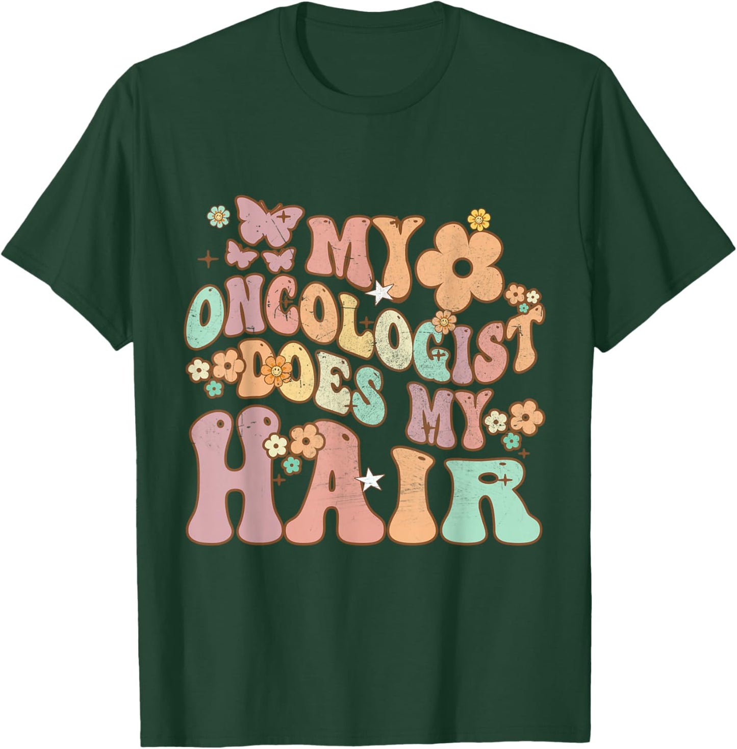 Groovy Breast Cancer Awareness My Oncologist Does My Hair T-Shirt - T-Shirt | Forest