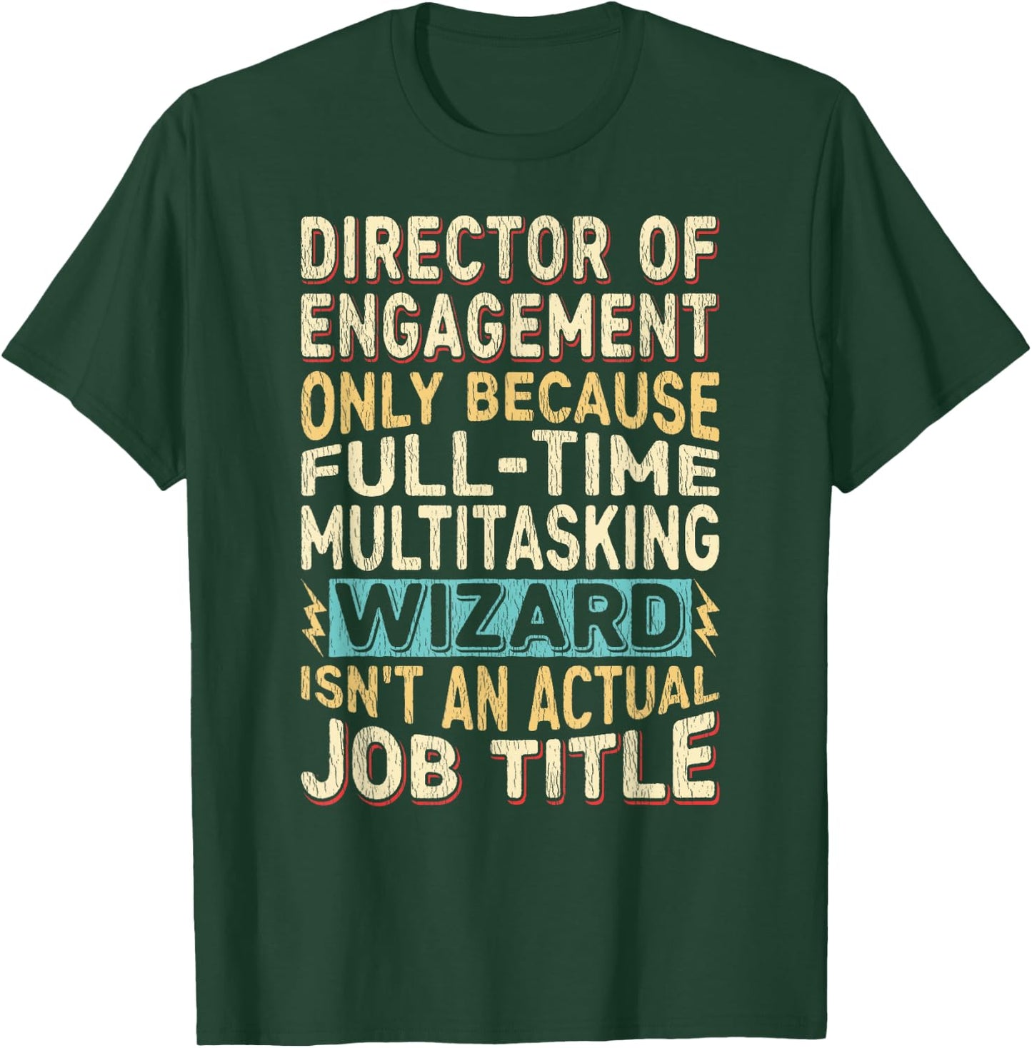 Wizard Job Title Quote - Funny Director of Engagement T-Shirt - T-Shirt | Forest