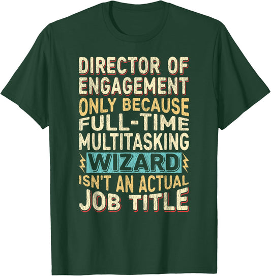 Wizard Job Title Quote - Funny Director of Engagement T-Shirt - T-Shirt | Forest