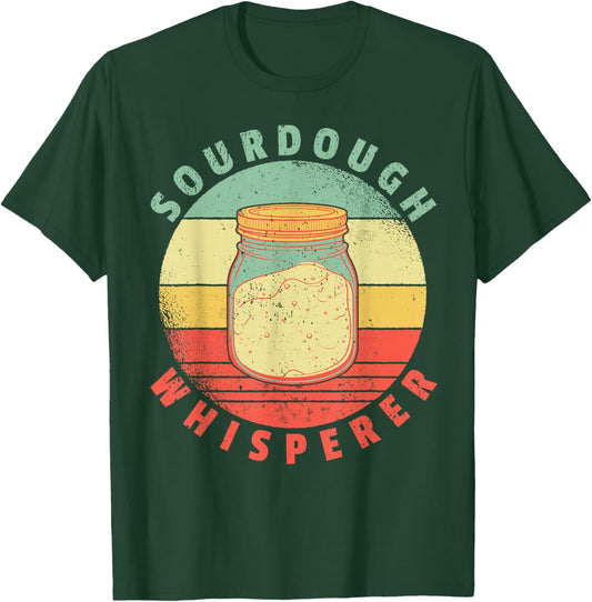 Sourdough Whisperer I Baking Sourdough Bread Baker T-Shirt - T-Shirt | Forest