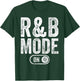 R&B Mode On Funny Soul Singer Gift Karaoke Music Lover T-Shirt - T-Shirt | Forest