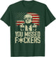 Trump 2024 You Missed Donald Trump Middle Finger T-Shirt - T-Shirt | Forest