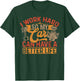 I Work Hard So My Car Can Have A Better Life Cars T-Shirt - T-Shirt | Forest