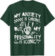 Funny Mental Health My Anxiety is Chronic But My Personality T-Shirt - T-Shirt | Forest