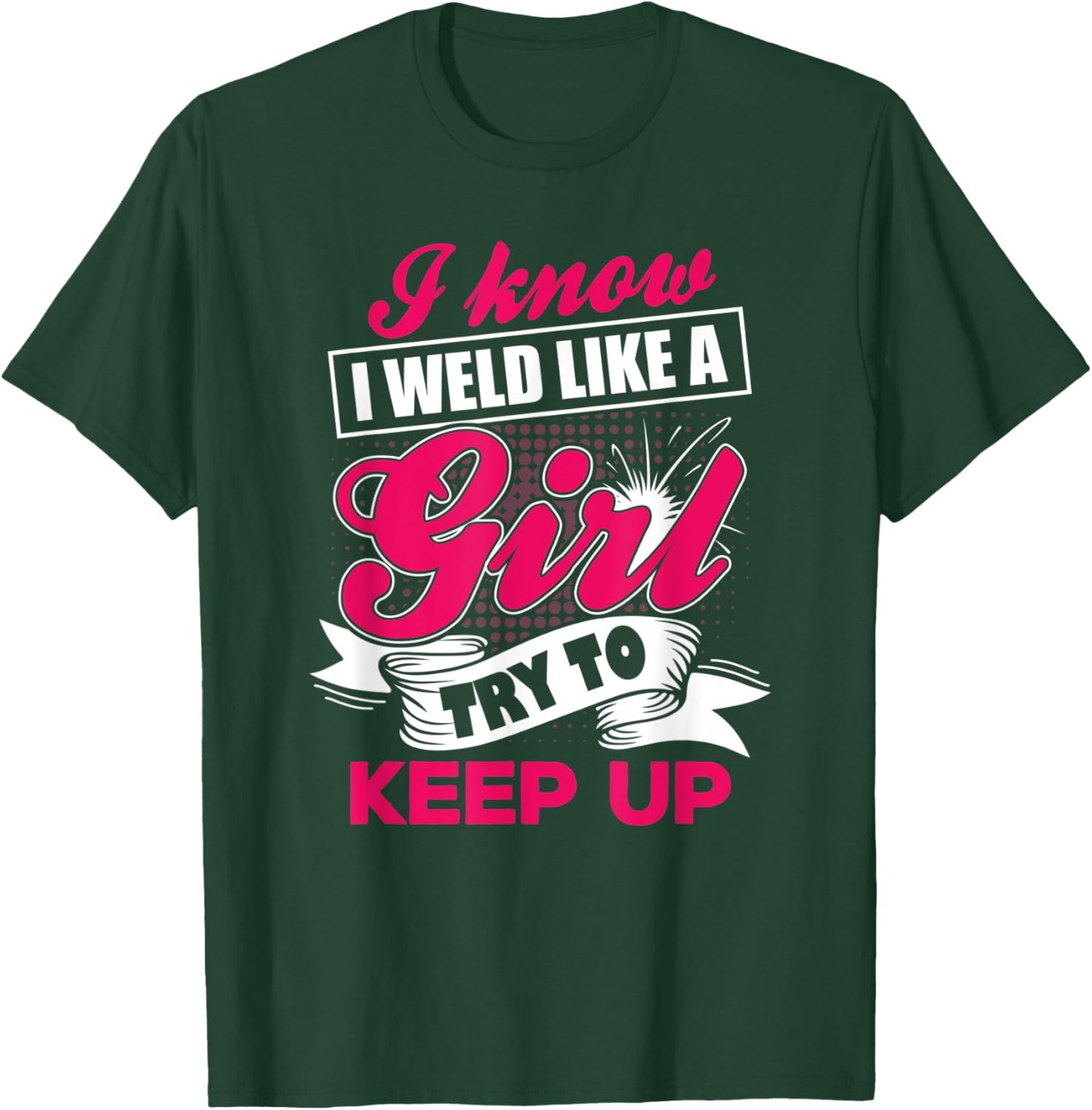 Welding Outfit For Welder Ironworker. Women T-Shirt - T-Shirt | Forest